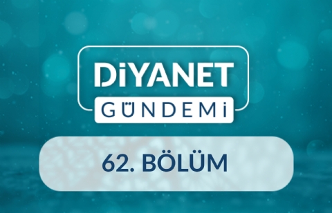 Zekât Hizmetleri Daire Başkanlığının Faaliyetleri - Diyanet Gündemi 62.Bölüm