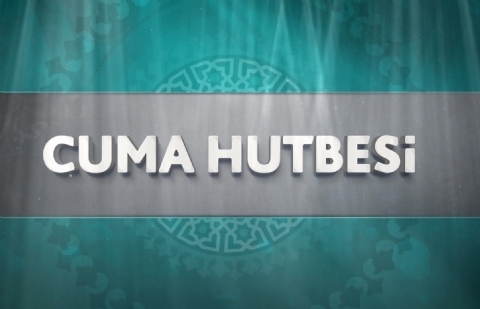 Cuma Hutbesi - 18 Ocak 2019 - Müslümanlar İlim ve Medeniyetin Öncüleridir
