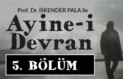 Dilencilik - Prof. Dr. İskender Pala ile Ayine-i Devran 5.Bölüm