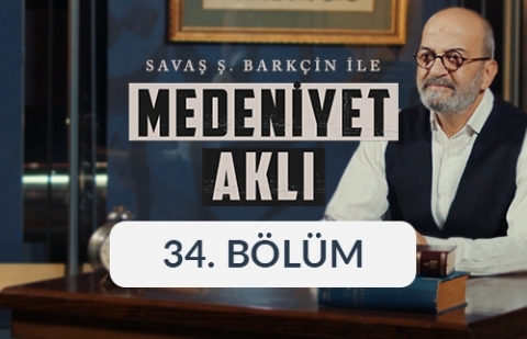 Görsel Sanatlar - Savaş Ş. Barkçin İle Medeniyet Aklı 34. Bölüm
