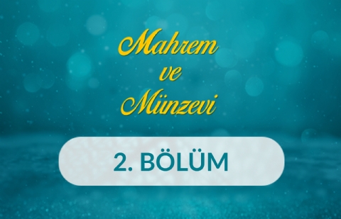 Mahrem ve Münzevi - 2. Bölüm