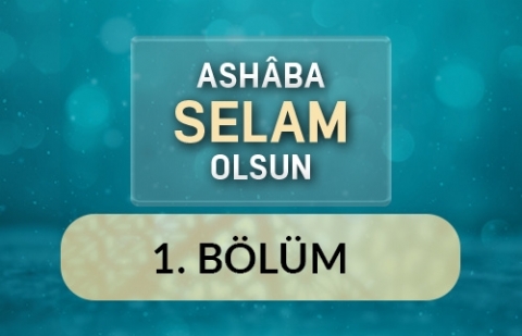 Hakikat ve Teslimiyet / Abdullah B. Selam - Ashâba Selam Olsun 1.Bölüm