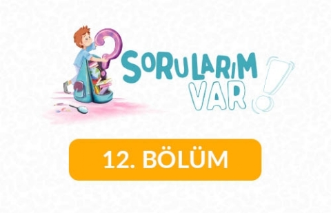 Sorularım Var - 12. Bölüm