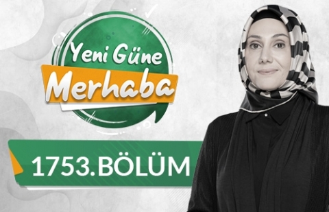 Kültür ve Edebiyatımızda Ramazan - Yeni Güne Merhaba 1753.Bölüm
