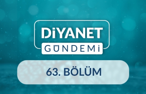 Yatırım Emlak ve Teknik Hizmetler Daire Başkanlığının Faaliyetleri - Diyanet Gündemi 63.Bölüm