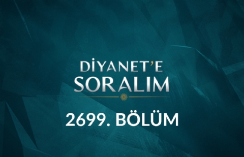 Diyanet'e Soralım 2699. Bölüm - 16 Ekim 2026