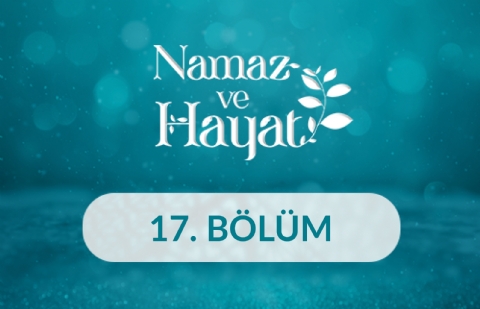 Selahattin Büyükövez (İşletme Sahibi) - Namaz ve Hayat 17.Bölüm