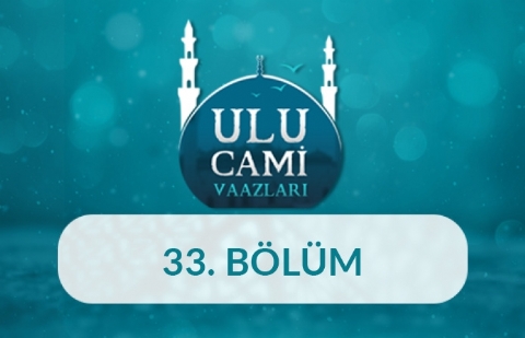 Uşak (Mehmet Kapukaya) - Ulu Cami Vaazları 33.Bölüm