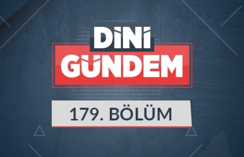 Yapay Zeka ve Dini Hayatın Geleceği - Dini Gündem 179.Bölüm