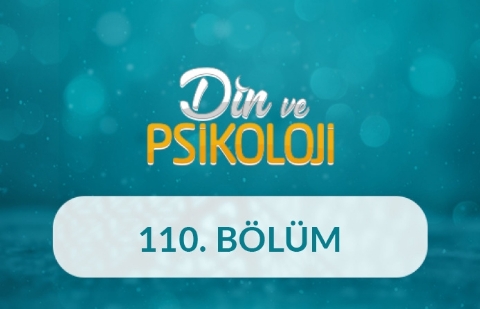 Sosyal Medya, Ahlak ve Din - Din ve Psikoloji 110. Bölüm