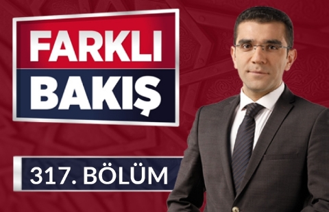 Göç, Sebepleri ve Rehabilitasyon - Farklı Bakış 317.Bölüm