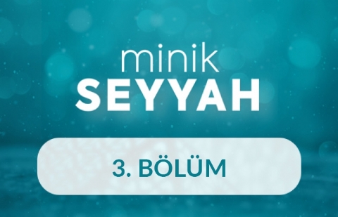İstanbul - Minik Seyyah 3. Bölüm