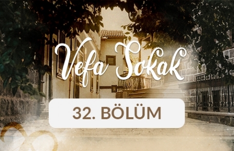 Vefa Sokak - 32. Bölüm