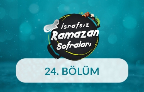 Mantar Çorba - İsrafsız Ramazan Sofraları 24. Bölüm