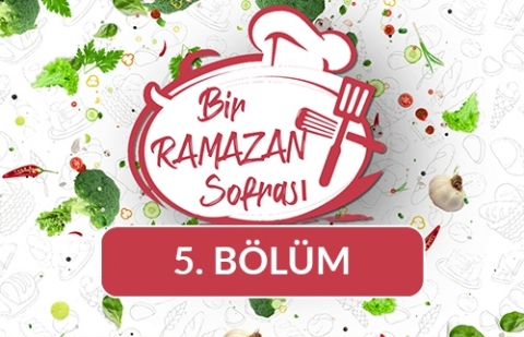 Lebeniye Çorbası, Patlıcan Kapama ve Ispanaklı Gül Böreği - Bir Ramazan Sofrası 5. Bölüm