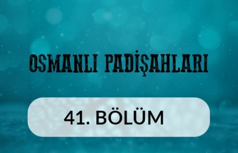 5. Murad - Osmanlı Padişahları 41.Bölüm