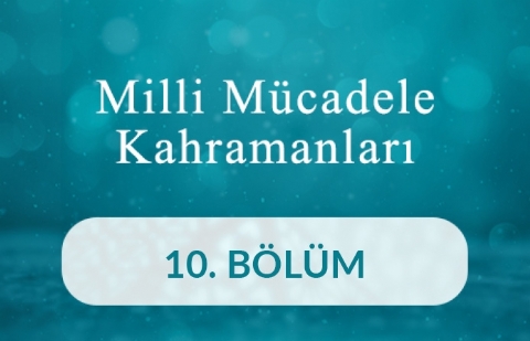 Mustafa Fehmi Gerçeker - Milli Mücadele Kahramanları 10.Bölüm