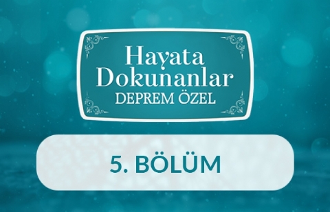 Osmaniye - Hayata Dokunanlar Deprem Özel 5. Bölüm
