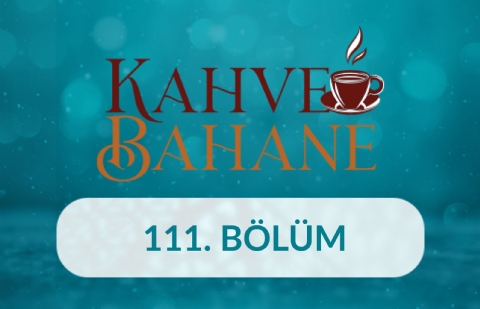 Prof. Dr. Ahmet Turan Arslan - Kahve Bahane 111.Bölüm