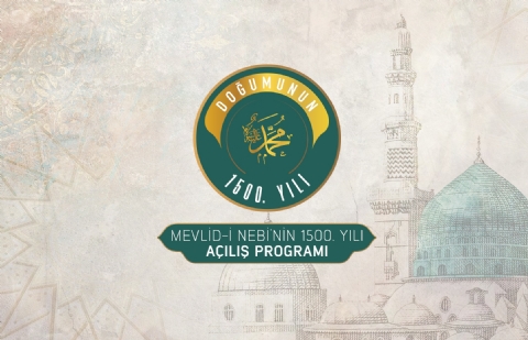 Mevlid-i Nebi’nin 1500. Yılı Açılış Programı