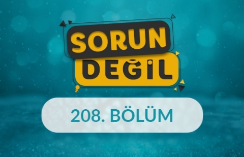 Toplumsal Depresyon - Sorun Değil 208. Bölüm