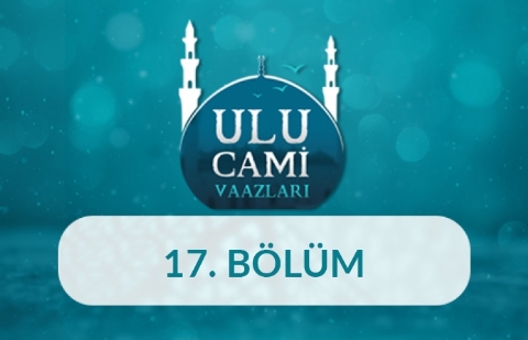 Antalya (Selahaddin Çelebi) - Ulu Cami Vaazları 17.Bölüm