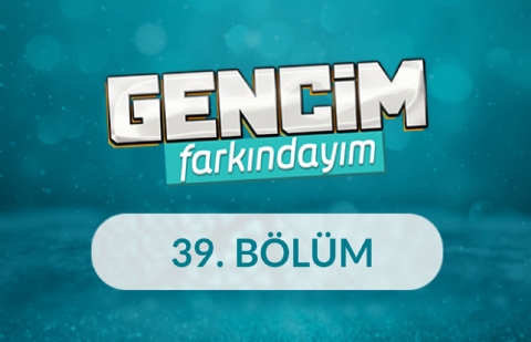 Türkiye'nin Uzay Yolculuğu - Gencim Farkındayım 39. Bölüm