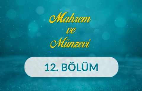 Mahrem ve Münzevi - 12. Bölüm