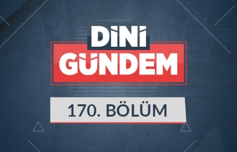 Kur'ân-ı Kerîm'in Mucizevi Yönü - Dini Gündem 170.Bölüm