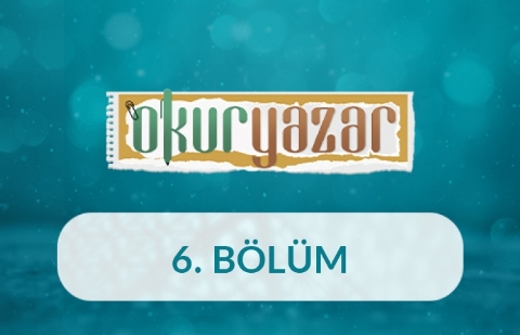 Okuryazar - 6. Bölüm