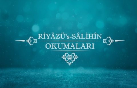 Riyâzü's Sâlihîn Okumaları - 228. Bölüm (Ramazan)