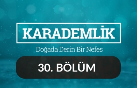 Zonguldak - Karademlik 30.Bölüm