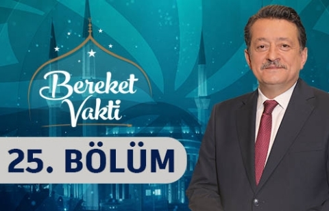 İlmin Meyvesi: Salih Amel - Bereket Vakti 25. Bölüm