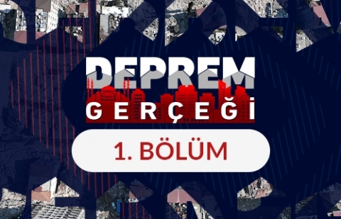 Deprem Gerçeği - 1. Bölüm