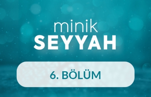 Gaziantep - Minik Seyyah 6. Bölüm