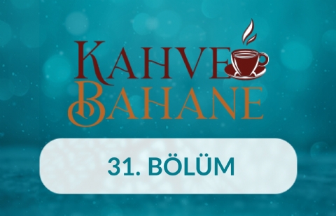 Mustafa Özçelik - Kahve Bahane 31.Bölüm