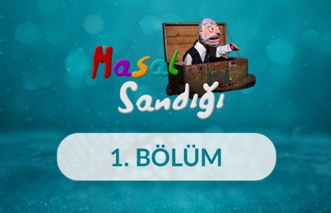 Masal Sandığı - 1. Bölüm