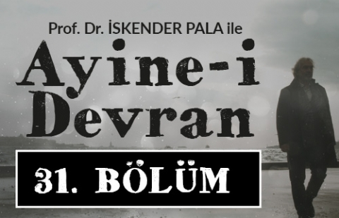 Bir Kahvenin Kırk Yıl Hatırı Vardır - Prof. Dr. İskender Pala ile Ayine-i Devran 31.Bölüm