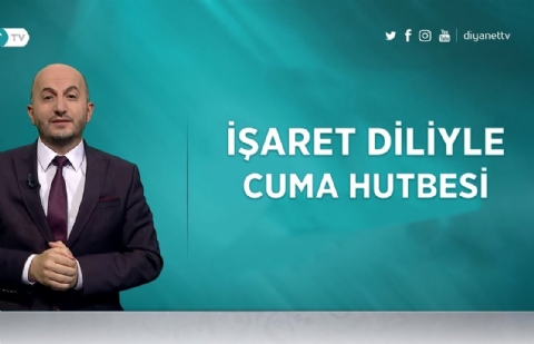İşaret Diliyle Cuma Hutbesi - 1 Ağustos 2025