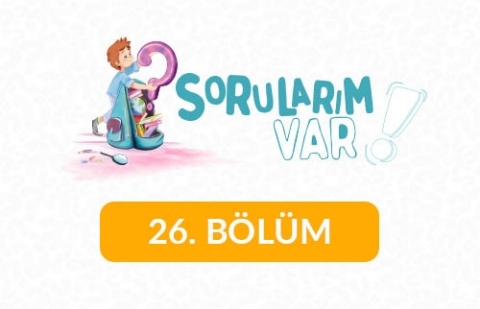 Sorularım Var - 26. Bölüm