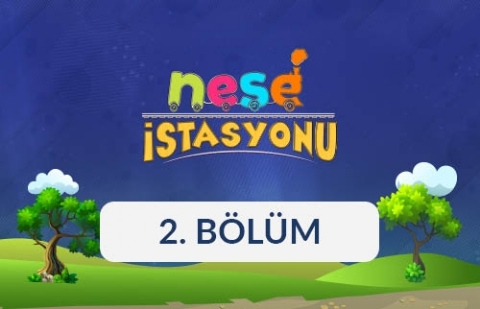 Neşe İstasyonu - 2. Bölüm