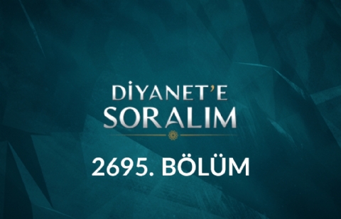 Diyanet'e Soralım 2695. Bölüm - 12 Ekim 2026