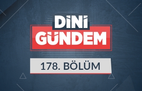 Ramazan'ın Son On Günü - Dini Gündem 178.Bölüm