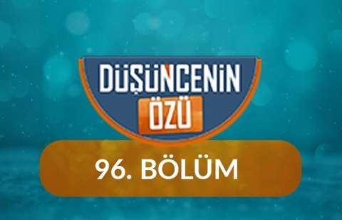 Hac Seyahatnameleri - Düşüncenin Özü 96.Bölüm