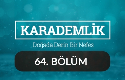 Konya - Karademlik 64.Bölüm
