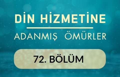 Prof. Dr. İzzet Er - Din Hizmetine Adanmış Ömürler 72.Bölüm