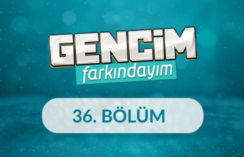 Azim, İrade, Karakter Üçgeninde Gençlik ve Spor - Gencim Farkındayım 36. Bölüm