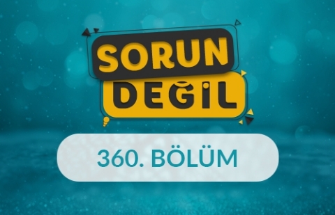 Hayat Geçerken: Gerçekten Neyi Kaçırıyoruz? - Sorun Değil 360. Bölüm