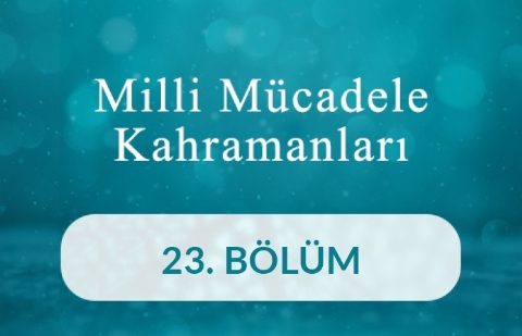 Ahmet Alim Efendi - Milli Mücadele Kahramanları 23.Bölüm