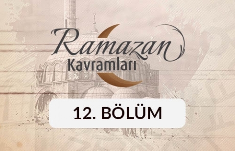 Mukabele - Ramazan Kavramları 12. Bölüm